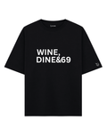Wine, Dine & 69 Oversized T-Shirt