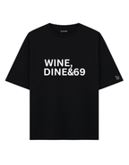 Wine, Dine & 69 Oversized T-Shirt