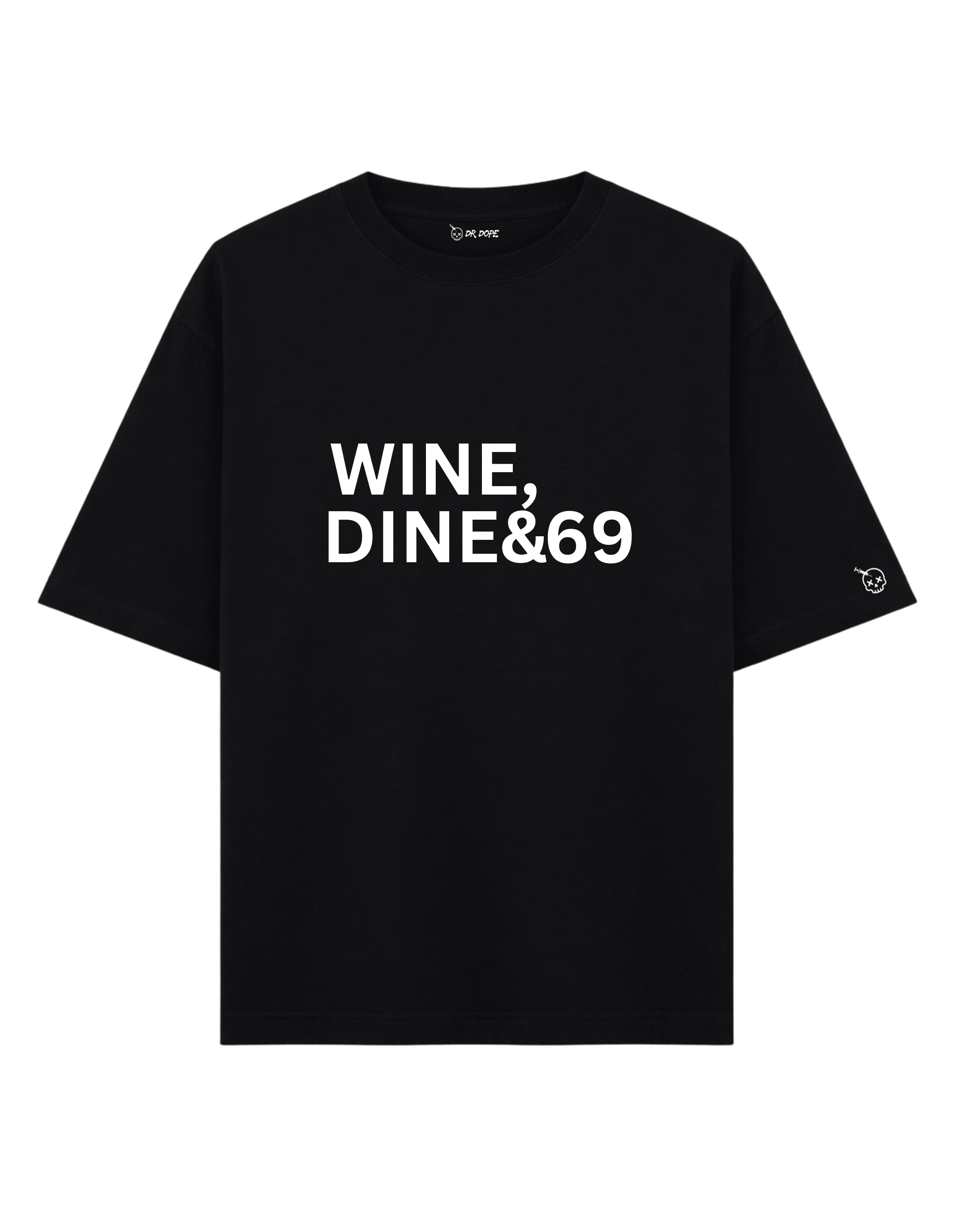 Wine, Dine & 69 Oversized T-Shirt