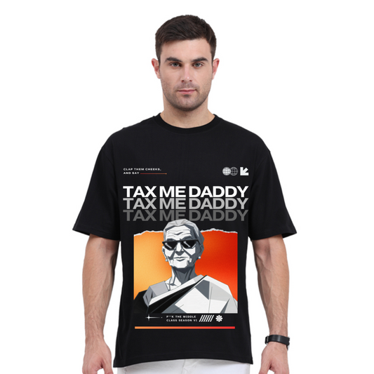 TAX ME DADDY T-Shirt Black [220 GSM Unisex Oversized T-Shirt]