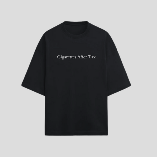 Cigarettes After Tax t shirt